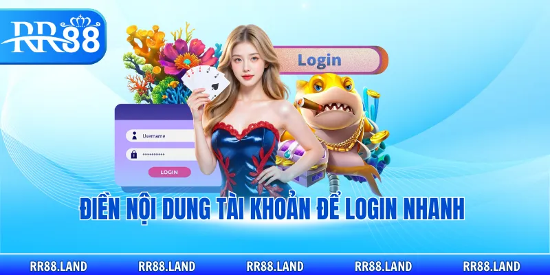 Điền nội dung tài khoản để login nhanh